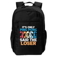 Funny Its Only Ping Pong Said The Loser Table Tennis Premium Backpack