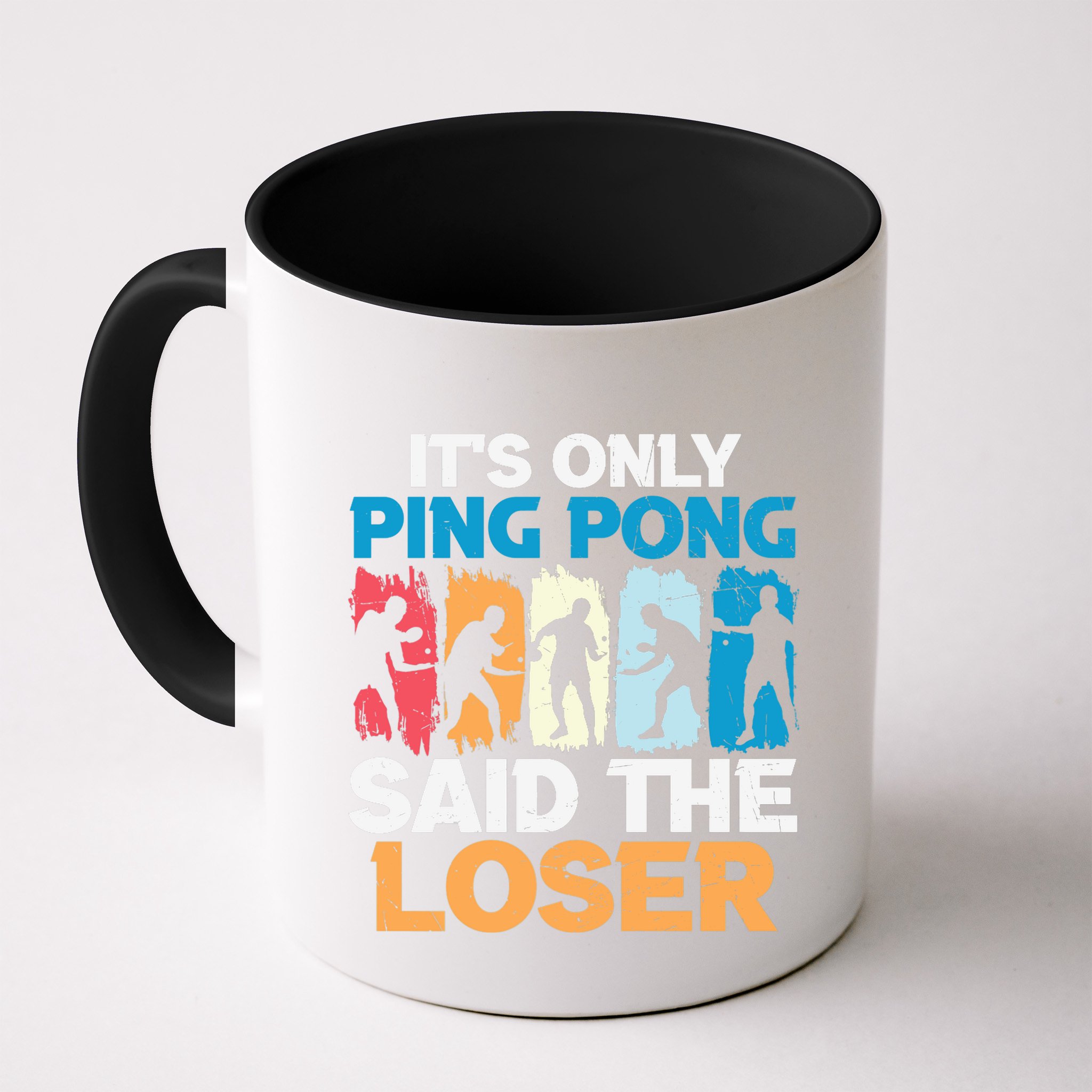 Funny Its Only Ping Pong Said The Loser Table Tennis Premium Mug