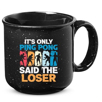 Funny Its Only Ping Pong Said The Loser Table Tennis Premium 15oz Campfire Ceramic Mug