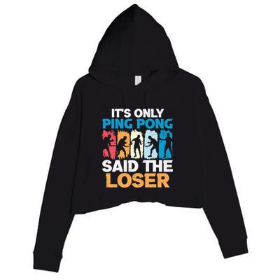 Funny Its Only Ping Pong Said The Loser Table Tennis Premium Crop Fleece Hoodie