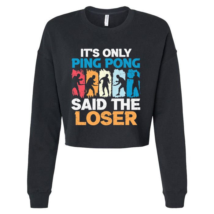 Funny Its Only Ping Pong Said The Loser Table Tennis Premium Cropped Pullover Crew