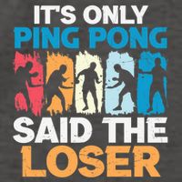 Funny Its Only Ping Pong Said The Loser Table Tennis Premium Vector Backpack