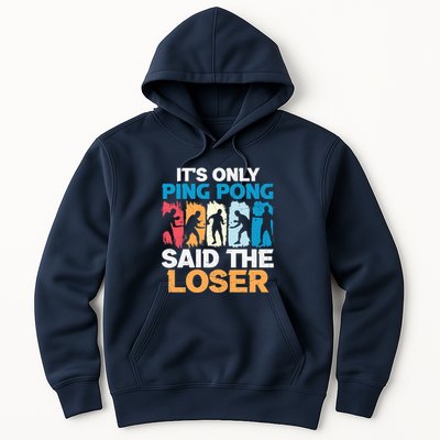 Funny Its Only Ping Pong Said The Loser Table Tennis Premium Hoodie
