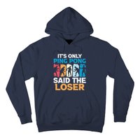 Funny Its Only Ping Pong Said The Loser Table Tennis Premium Hoodie