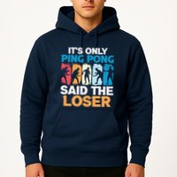 Funny Its Only Ping Pong Said The Loser Table Tennis Premium Hoodie