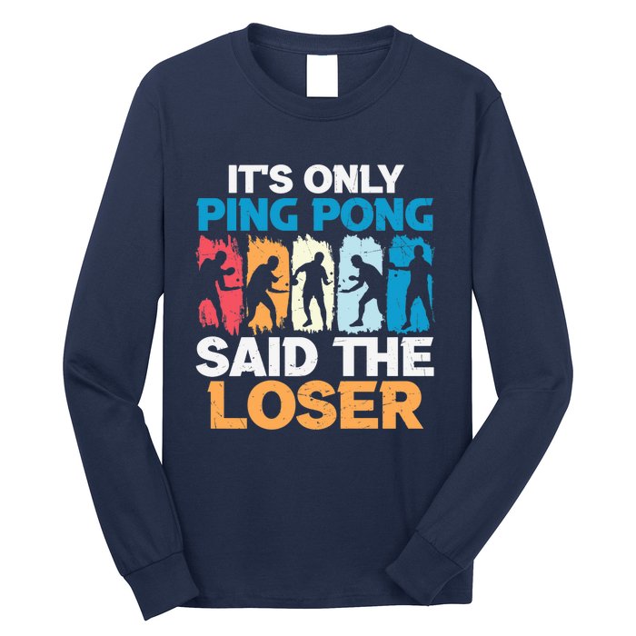 Funny Its Only Ping Pong Said The Loser Table Tennis Premium Long Sleeve Shirt