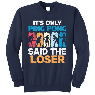 Funny Its Only Ping Pong Said The Loser Table Tennis Premium Sweatshirt