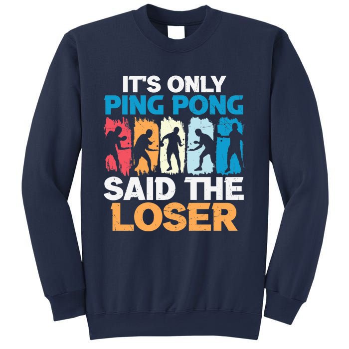 Funny Its Only Ping Pong Said The Loser Table Tennis Premium Sweatshirt