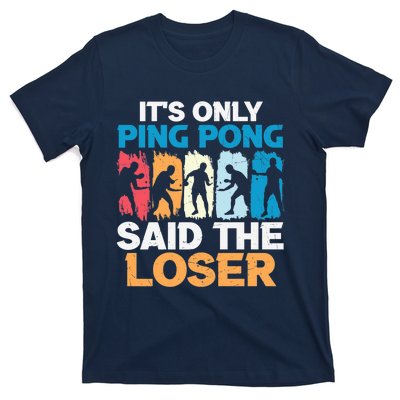 Funny Its Only Ping Pong Said The Loser Table Tennis Premium T-Shirt