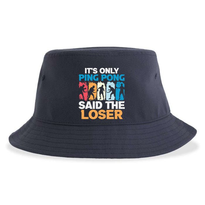 Funny Its Only Ping Pong Said The Loser Table Tennis Premium Sustainable Bucket Hat