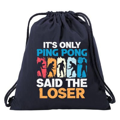 Funny Its Only Ping Pong Said The Loser Table Tennis Premium Drawstring Bag