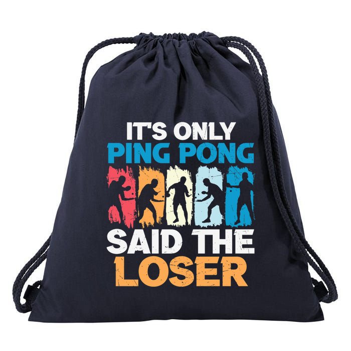 Funny Its Only Ping Pong Said The Loser Table Tennis Premium Drawstring Bag