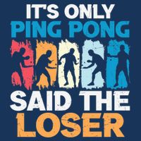 Funny Its Only Ping Pong Said The Loser Table Tennis Premium Drawstring Bag