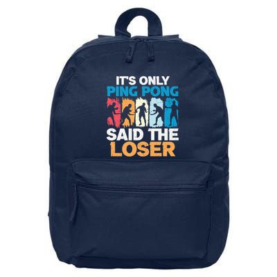 Funny Its Only Ping Pong Said The Loser Table Tennis Premium 16 in Basic Backpack