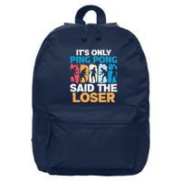 Funny Its Only Ping Pong Said The Loser Table Tennis Premium 16 in Basic Backpack