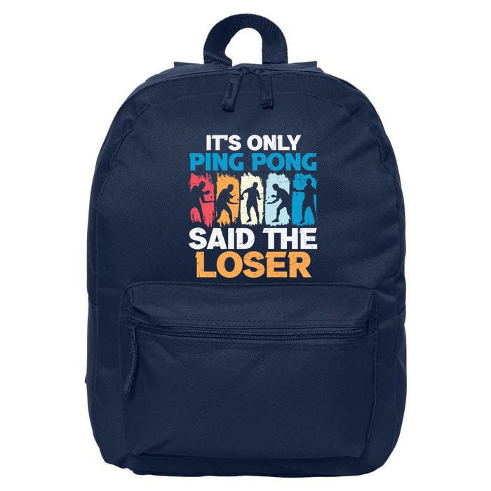 Funny Its Only Ping Pong Said The Loser Table Tennis Premium 16 in Basic Backpack