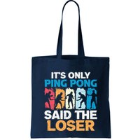 Funny Its Only Ping Pong Said The Loser Table Tennis Premium Bag