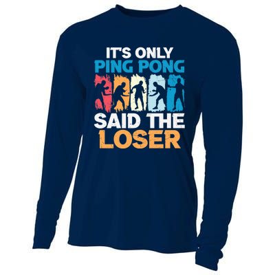 Funny Its Only Ping Pong Said The Loser Table Tennis Premium Cooling Performance Long Sleeve Crew