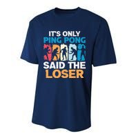 Funny Its Only Ping Pong Said The Loser Table Tennis Premium Performance Sprint T-Shirt