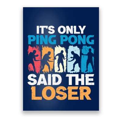 Funny Its Only Ping Pong Said The Loser Table Tennis Premium Poster