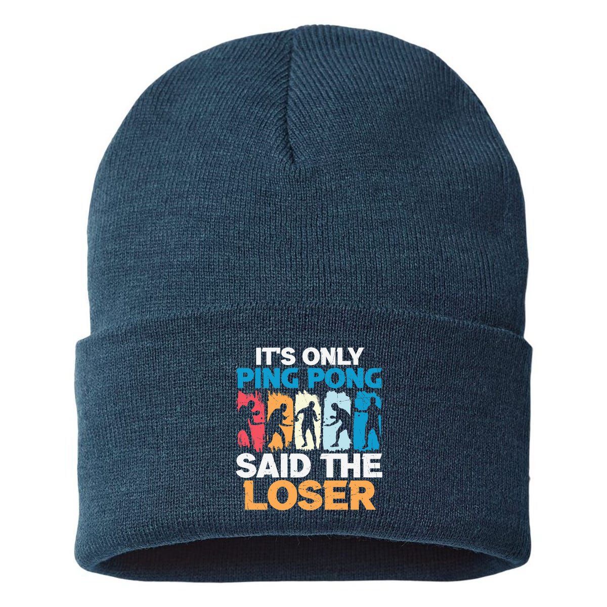 Funny Its Only Ping Pong Said The Loser Table Tennis Premium Sustainable Knit Beanie