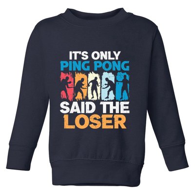 Funny Its Only Ping Pong Said The Loser Table Tennis Premium Toddler Sweatshirt