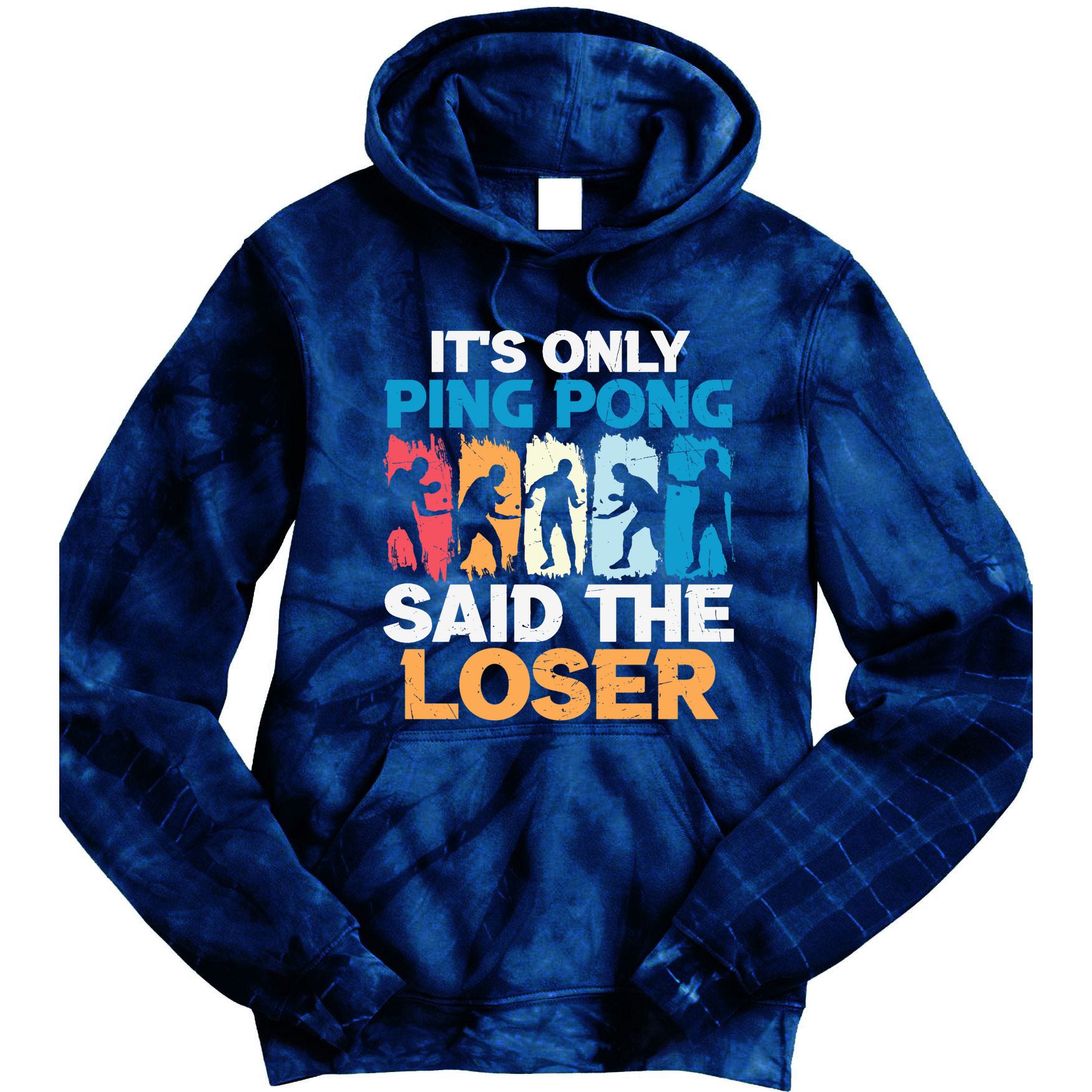 Funny Its Only Ping Pong Said The Loser Table Tennis Premium Tie Dye Hoodie