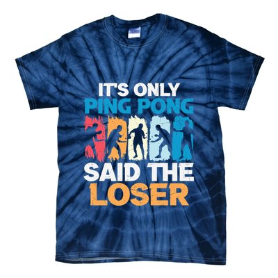 Funny Its Only Ping Pong Said The Loser Table Tennis Premium Tie-Dye T-Shirt