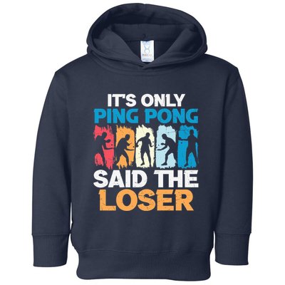 Funny Its Only Ping Pong Said The Loser Table Tennis Premium Toddler Hoodie