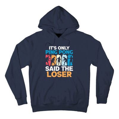 Funny Its Only Ping Pong Said The Loser Table Tennis Premium Tall Hoodie