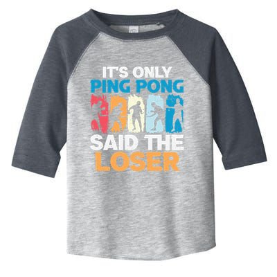 Funny Its Only Ping Pong Said The Loser Table Tennis Premium Toddler Fine Jersey T-Shirt