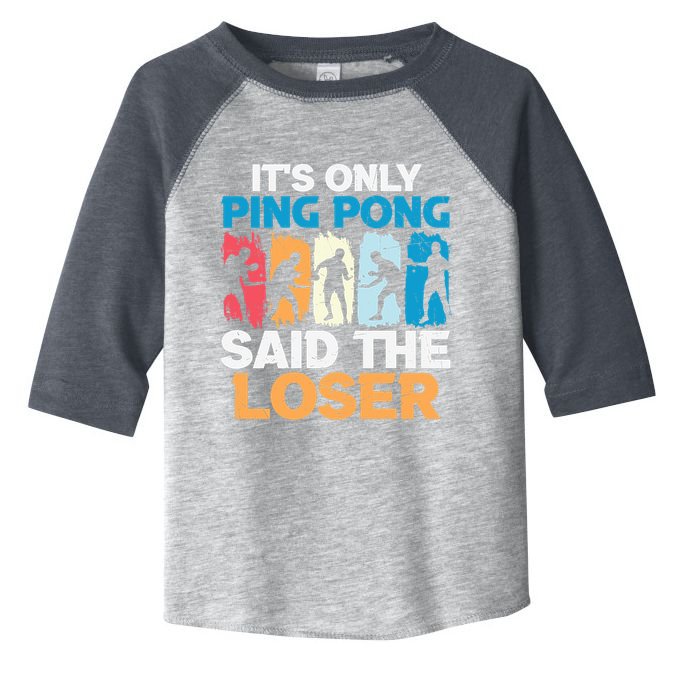 Funny Its Only Ping Pong Said The Loser Table Tennis Premium Toddler Fine Jersey T-Shirt