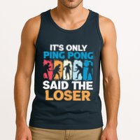 Funny Its Only Ping Pong Said The Loser Table Tennis Premium Tank Top