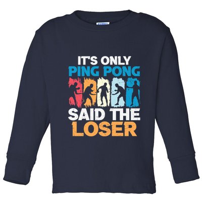 Funny Its Only Ping Pong Said The Loser Table Tennis Premium Toddler Long Sleeve Shirt