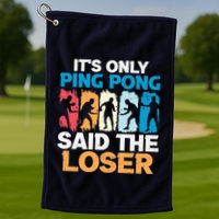 Funny Its Only Ping Pong Said The Loser Table Tennis Premium Golf Towel
