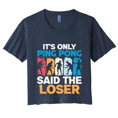 Funny Its Only Ping Pong Said The Loser Table Tennis Premium Crop Top
