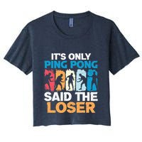 Funny Its Only Ping Pong Said The Loser Table Tennis Premium Women's Crop Top Tee