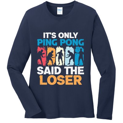 Funny Its Only Ping Pong Said The Loser Table Tennis Premium Ladies Long Sleeve Shirt