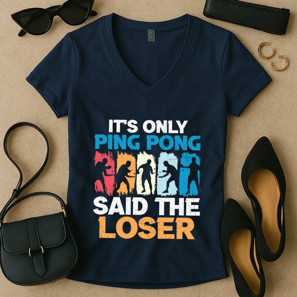 Funny Its Only Ping Pong Said The Loser Table Tennis Premium Women's V-Neck T-Shirt