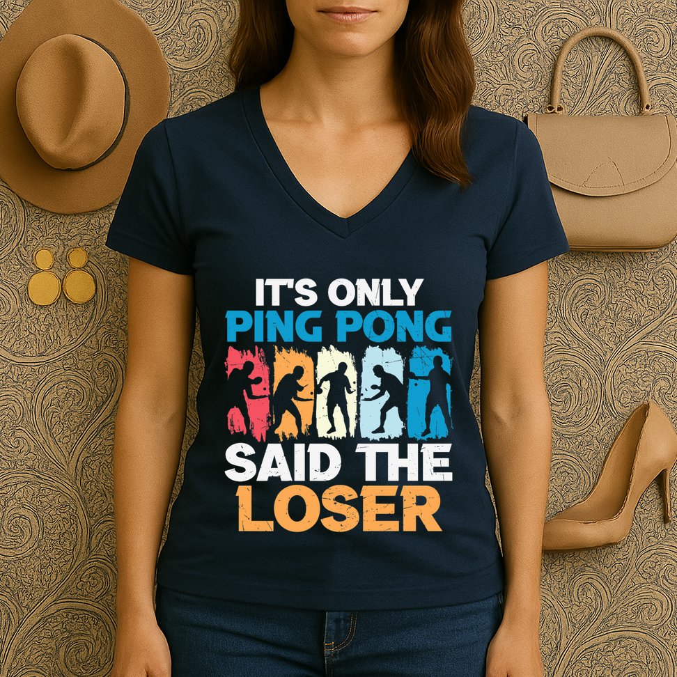 Funny Its Only Ping Pong Said The Loser Table Tennis Premium Women's V-Neck T-Shirt