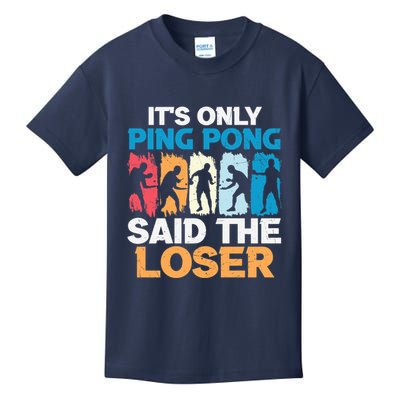 Funny Its Only Ping Pong Said The Loser Table Tennis Premium Kids T-Shirt