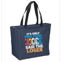 Funny Its Only Ping Pong Said The Loser Table Tennis Premium Zip Tote Bag