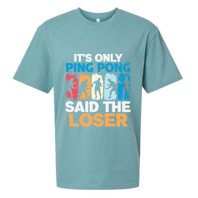 Funny Its Only Ping Pong Said The Loser Table Tennis Premium Sueded Cloud Jersey T-Shirt