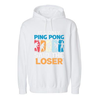 Funny Its Only Ping Pong Said The Loser Table Tennis Premium Garment-Dyed Fleece Hoodie