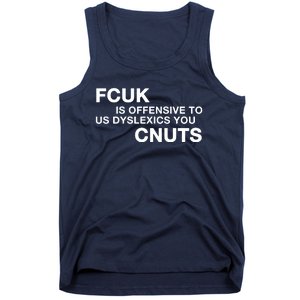 Fcuk Is Offensive To Dyslexics Cnuts Tank Top