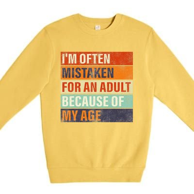 Funny IM Often Mistaken For An Adult Because Of My Age Premium Crewneck Sweatshirt