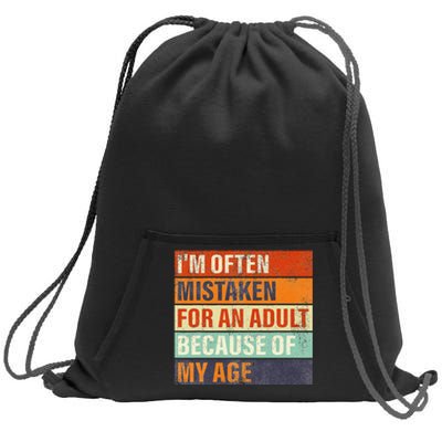 Funny IM Often Mistaken For An Adult Because Of My Age Sweatshirt Cinch Pack Bag