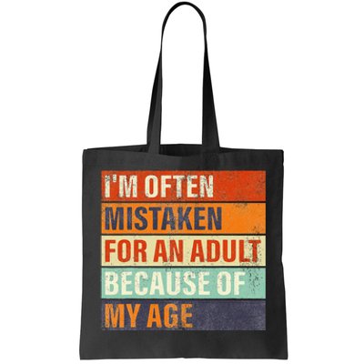 Funny IM Often Mistaken For An Adult Because Of My Age Tote Bag