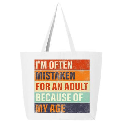 Funny IM Often Mistaken For An Adult Because Of My Age 25L Jumbo Tote