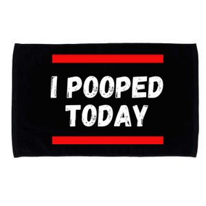 Funny I Pooped Today Humor I Pooped Microfiber Hand Towel